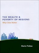 Mario Polèse - The Wealth and Poverty of Regions - 9780226673158 - V9780226673158