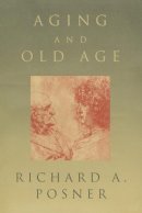 Richard A. Posner - Aging and Old Age - 9780226675688 - V9780226675688