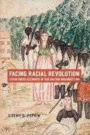Jeremy D. Popkin - Facing Racial Revolution - 9780226675831 - V9780226675831