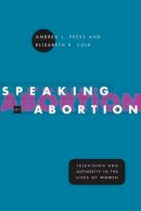 Andrea L. Press - Speaking of Abortion - 9780226680323 - V9780226680323