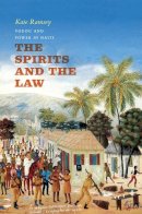 Kate Ramsey - The Spirits and the Law. Vodou and Power in Haiti.  - 9780226703800 - V9780226703800