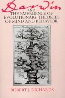 Robert J. Richards - Darwin and the Emergence of Evolutionary Theories of Mind and Behaviour - 9780226712000 - V9780226712000