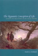 Robert J. Richards - The Romantic Conception of Life - 9780226712116 - V9780226712116