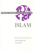 Andrew Rippin - Textual Sources for the Study of Islam (Textual Sources for the Study of Religion) - 9780226720630 - V9780226720630