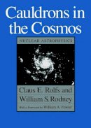 Claus E. Rolfs - Cauldrons in the Cosmos - 9780226724577 - V9780226724577