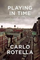Carlo Rotella - Playing in Time - 9780226729091 - V9780226729091