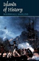 Marshall Sahlins - Islands of History - 9780226733586 - V9780226733586