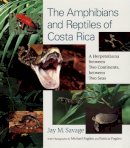 Jay M. Savage - The Amphibians and Reptiles of Costa Rica. A Herpetofauna Between Two Continents, Between Two Seas.  - 9780226735382 - V9780226735382