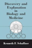 Kenneth F. Schaffner - Discovery and Explanation in Biology and Medicine - 9780226735924 - V9780226735924