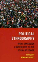 Edward Schatz - Political Ethnography – What Immersion Contributes to the Study of Power - 9780226736761 - V9780226736761