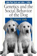 John Paul Scott - Genetics and the Social Behaviour of the Dog - 9780226743387 - V9780226743387