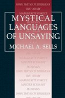 Sells, Michael A. - Mystical Languages of Unsaying - 9780226747873 - V9780226747873