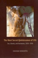 Chandak Sengoopta - The Most Secret Quintessence of Life - 9780226748634 - V9780226748634
