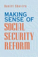 Daniel Shaviro - Making Sense of Social Security Reform - 9780226751177 - V9780226751177