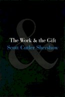Scott Cutler Shershow - The Work and the Gift - 9780226752570 - V9780226752570