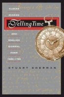 Stuart Sherman - Telling Time: Clocks, Diaries, and English Diurnal Form, 1660-1785 - 9780226752778 - V9780226752778