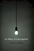 Michael Skerker - An Ethics of Interrogation - 9780226761619 - V9780226761619
