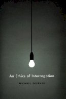 Michael Skerker - An Ethics of Interrogation - 9780226761626 - V9780226761626