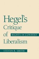 Steven B. Smith - Hegel´s Critique of Liberalism - 9780226763507 - V9780226763507
