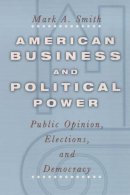 Mark Smith - American Business and Political Power - 9780226764641 - V9780226764641