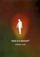 Christian Smith - What is a Person? - 9780226765914 - V9780226765914