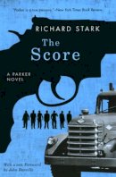 Richard Stark - The Score: A Parker Novel - 9780226771045 - V9780226771045