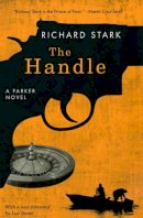 Stark, Richard, Sante, Luc - The Handle: A Parker Novel - 9780226771069 - V9780226771069