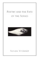 Susan Stewart - Poetry and the Fate of the Senses - 9780226774145 - V9780226774145