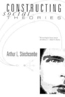 Arthur L. Stinchcombe - Constructing Social Theories - 9780226774848 - V9780226774848
