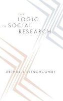 Arthur L. Stinchcombe - The Logic of Social Research - 9780226774916 - V9780226774916
