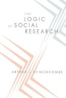Arthur L. Stinchcombe - The Logic of Social Research - 9780226774923 - V9780226774923