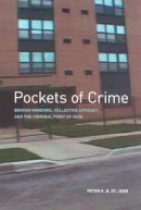 Peter K. B. St. Jean - Pockets of Crime: Broken Windows, Collective Efficacy, and the Criminal Point of View - 9780226774992 - V9780226774992