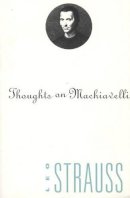 Leo Strauss - Thoughts on Machiavelli - 9780226777023 - V9780226777023