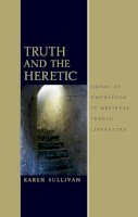 Karen Sullivan - Truth and the Heretic - 9780226781693 - V9780226781693