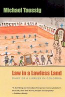 Michael Taussig - Law in a Lawless Land - 9780226790145 - V9780226790145