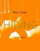Mark C. Taylor - Hiding (Religion and Postmodernism) - 9780226791593 - V9780226791593