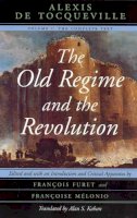 Alexis De Tocqueville - The Old Regime and the Revolution - 9780226805306 - V9780226805306