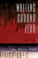 John Whittier Treat - Writing Ground Zero - 9780226811789 - V9780226811789