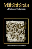 J A B Van Buitenen - The Mahabharata, Volume 1: Book 1:  The Book of the Beginning - 9780226846637 - V9780226846637