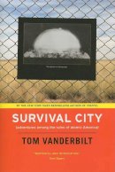 Tom Vanderbilt - Survival City - 9780226846941 - V9780226846941