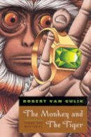 Robert Van Gulik - The Monkey and the Tiger: Two Chinese Detective Stories - 9780226848693 - V9780226848693