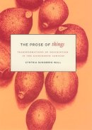 Cynthia Sundber Wall - The Prose of Things. Transformations of Description in the Eighteenth Century.  - 9780226871585 - V9780226871585