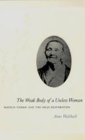 Anne Walthall - The Weak Body of a Useless Woman - 9780226872377 - V9780226872377