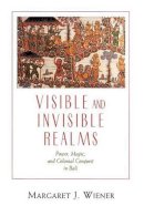 Margaret J. Wiener - Visible and Invisible Realms - 9780226885827 - V9780226885827