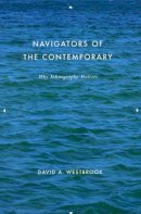 David A. Westbrook - Navigators of the Contemporary - 9780226887517 - V9780226887517