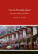 Mark D. West - Law in Everyday Japan: Sex, Sumo, Suicide, and Statutes - 9780226894034 - V9780226894034