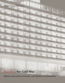 Roger Hargreaves - Building the Cold War - 9780226894201 - V9780226894201