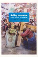 Annabel Jane Wharton - Selling Jerusalem - 9780226894225 - V9780226894225