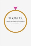 Jaye Cee Whitehead - The Nuptial Deal - 9780226895291 - V9780226895291