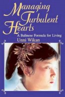 Unni Wikan - Managing Turbulent Hearts: A Balinese Formula for Living - 9780226896809 - V9780226896809